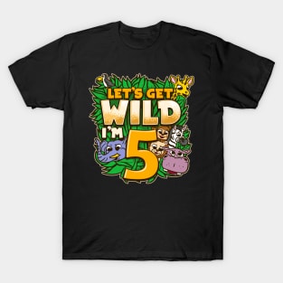 Let's Get Wild I'm 5 - 5th Birthday Safari Gift T-Shirt